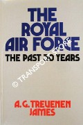 Book cover of The Royal Air Force - The Past 30 years by JAMES, A.G. Treuenen